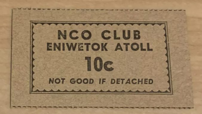 NCO Club coupon for Eniwetok Atoll, valued at 10 cents, not valid if detached.